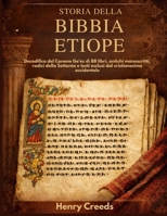 Storia della Bibbia etiope: Decodifica del Canone Ge'ez di 88 libri, antichi manoscritti, radici della Settanta e testi esclusi dal cristianesimo occidentale (Italian Edition) B0GKNL6PDZ Book Cover