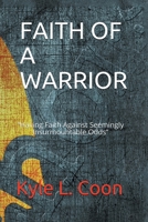 Faith of a Warrior 1644688840 Book Cover