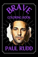 Paul Rudd Brave Coloring Book: A Funny Coloring Book B08SFVPV48 Book Cover