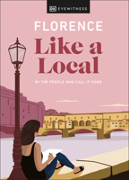 Florence Like a Local: By the People Who Call It Home 0241568501 Book Cover