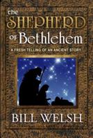 The Shepherd of Bethlehem: A Fresh Telling of an Ancient History 0976501058 Book Cover