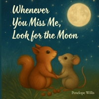 Whenever You Miss Me, Look for the Moon B0FHKZ6WFR Book Cover