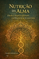 Nutricão da Alma: Onde a espiritualidade é a ciência se conectam (Soul Nutrition) (Portuguese Edition) B0GFCFDKCL Book Cover