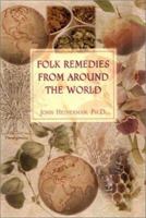 Folk Remedies from Around the World 0735201706 Book Cover