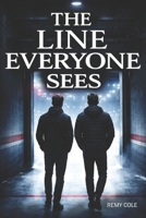 The Line Everyone Sees: A Slow-Burn MM Hockey Romance About Visibility, Leadership, Emotional Intimacy, and Choosing Love Without Disappearing (The ... About Loyalty, Visibility, and Choosing Love) B0GHNJH79Z Book Cover