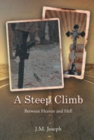 A Steep Climb: Between Heaven and Hell 163945277X Book Cover