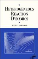 Heterogeneous Reaction Dynamics 0471185477 Book Cover