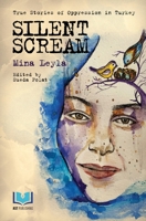 SILENT SCREAM: True Stories of Oppression in Turkey B09HFXX59P Book Cover