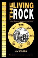 The Living Rock: The Story of Metals Since Earliest Time and Their Impact on Civilization 1855733013 Book Cover