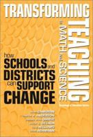 Transforming Teaching in Math and Science: How Schools and Districts Can Support Change (Sociology of Education Series (New York, N.Y.).) 0807743097 Book Cover