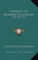 Pioneers Of Modern Education: 1600-1700 1164067273 Book Cover