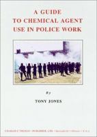 A Guide to Chemical Agent Use in Police Work 0398070520 Book Cover