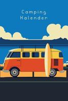 Camping Kalender: Reisetagebuch für Wohnmobilisten, Camperinnen und Camper - Reisemobil Tagebuch / Ferientagebuch / Logbuch für Reiseerinnerungen Wohnwagen 1794425322 Book Cover
