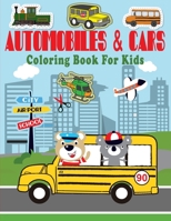 Automobiles & Cars Coloring Book For Kids: For Everyone, Toddler, Preschoolers, Kids, Children to Begging Adults and Family Travel, 30 Different Automobiles to Color 1658367960 Book Cover