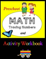 Preschool Math Tracing Numbers and Activity Workbook: Math Readiness and Number Tracing Activity Workbook B088B6WM6W Book Cover