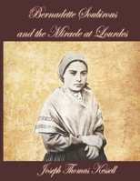 Bernadette Soubirous: and the Miracle of Lourdes B0BRP7MWDJ Book Cover
