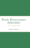 Poetic Perseverance 2020-2021: The Transcending Trilogy 131275768X Book Cover