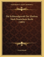 Die Schlüsselgewalt der Ehefrau nach deutschem Recht (German Edition) 1168299764 Book Cover