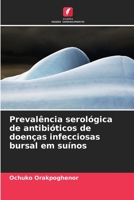 Preval�ncia serol�gica de antibi�ticos de doen�as infecciosas bursal em su�nos 6205741253 Book Cover