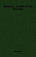 Delaware: A Guide to the First State (American Guide Series) 140676230X Book Cover
