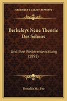 Berkeleys Neue Theorie Des Sehens: Und Ihre Weiterentwicklung (1895) 1160717605 Book Cover