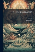 Ta Heuriskomena, Volume 2 1174715375 Book Cover