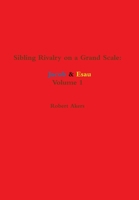 Sibling Rivalry on a Grand Scale: Jacob & Esau 1105064018 Book Cover