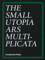 The Small Utopia: Ars Multiplicata 8887029547 Book Cover