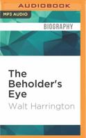 The Beholder's Eye: A Collection of America's Finest Personal Journalism 0802142249 Book Cover