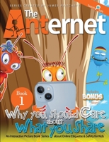 The Anternet: Why You Should Care About What You Share B0C8R5X9B8 Book Cover