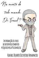 Na mente de todo mundo, Dr. Freud?: Introdução às fases de desenvolvimento psíquico pela Psicanálise B09J782YJD Book Cover