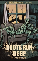 Ghoulish Ghosts presents: Roots Run Deep and The 'Dillo 1963801075 Book Cover