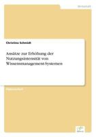 Ansatze Zur Erhohung Der Nutzungsintensitat Von Wissensmanagement-Systemen 3838676637 Book Cover