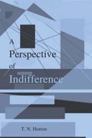 A Perspective of Indifference 0578305046 Book Cover