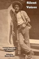 Silent Voices: Vintage Interviews with Silent Film Personalities 1545037639 Book Cover