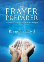 The Prayer Preparer : Practical Prayers for Positive People 1925846024 Book Cover