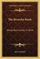 The Broncho Book; Being Buck-Jumps in Verse 111712150X Book Cover