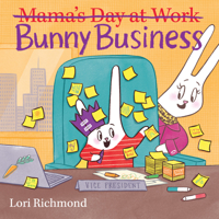 Bunny Business (Mama's Day at Work) 0545925908 Book Cover