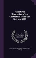 Narratives Illustrative of the Contests in Ireland in 1641 and 1690 1341207943 Book Cover
