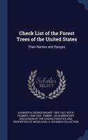 Check List of the Forest Trees of the United States: Their Names and Ranges 1361594918 Book Cover