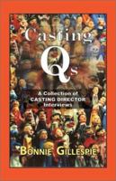 Casting Qs: A Collection of Casting Director Interviews 0972301933 Book Cover