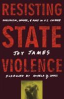 Resisting State Violence: Radicalicism, Gender, and Race in U.S. Culture 0816628122 Book Cover