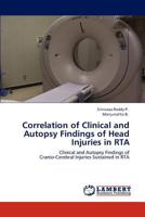Correlation of Clinical and Autopsy Findings of Head Injuries in Rta 3846527556 Book Cover
