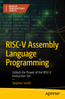 RISC-V Assembly Language Programming: Unlock the Power of the RISC-V Instruction Set (Maker Innovations Series) B0CNVDTW4H Book Cover