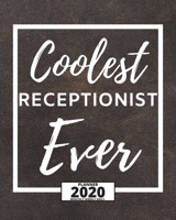 Coolest Receptionist Ever: 2020 Planner For Receptionist, 1-Year Daily, Weekly And Monthly Organizer With Calendar, Great Gift Idea For Christmas Or Birthday (8" x 10") 1671561082 Book Cover
