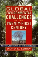 Global Environmental Challenges of the Twenty-First Century: Resources, Consumption, and Sustainable Solutions (The World Beat Series) 0842050493 Book Cover