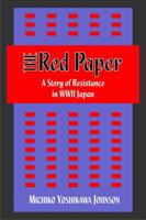 The Red Paper: A Story of Resistance in WWII Japan 0578439638 Book Cover