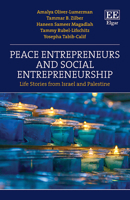 Peace Entrepreneurs and Social Entrepreneurship: Life Stories from Israelis and Palestinians null Book Cover