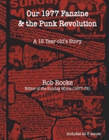 Our 1977 Fanzine & The Punk Revolution: A 15 year-old's Story B0CJ6DXHPV Book Cover