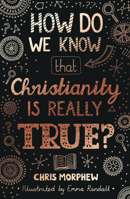How Do We Know Christianity Is Really True? 1784986143 Book Cover